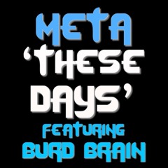 META - These Days [ft. Burd Brain]