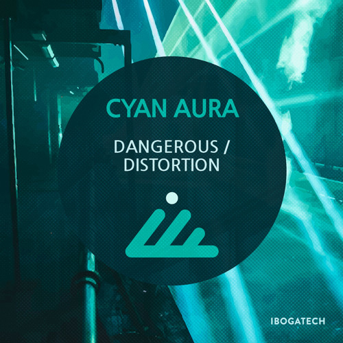Cyan Aura - Dangerous (Original mix)