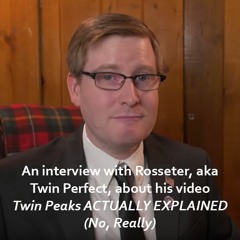 An interview With Twin Perfect about his video 'Twin Peaks ACTUALLY EXPLAINED (No, Really)'