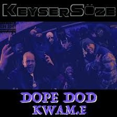Dope D.O.D. Keyser Soze Feat Kwam-E