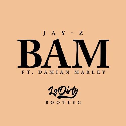 JayZ & Damian Marley - Bam (LsDirty Bootleg)