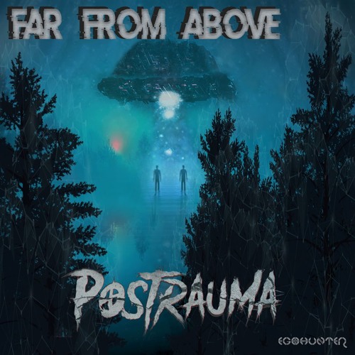 Postrauma - Far From Above (Preview)