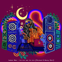 Indian Man - Ich Bin Wie Ich Bin Feat Benjamin Stötter & Berise MC (Wicked And Bonny Edit)