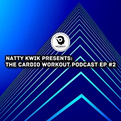 Natty Kwik Presents: The Cardio Workout Podcast Episode #2