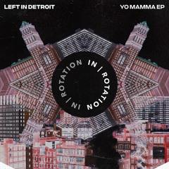 Left In Detroid - Yo Mamma EP