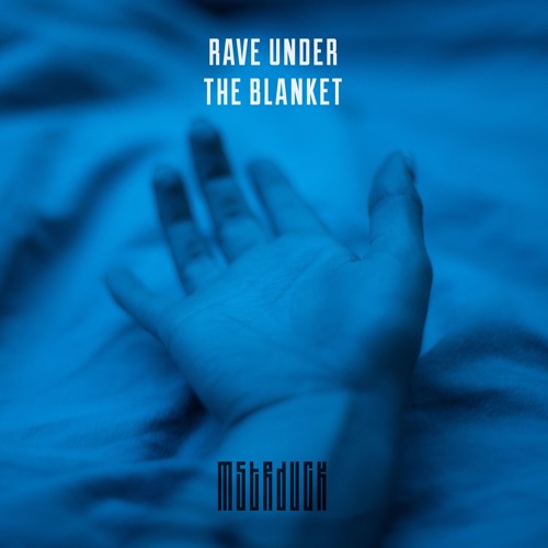RAVE UNDER THE BLANKET