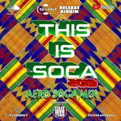 2019 AfroSoca | This is Soca - Afro Soca Mix 2019 By Credable
