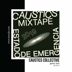 Estado de Emergencia X Caustics Collective Guest Mix 0013 - Oct 30