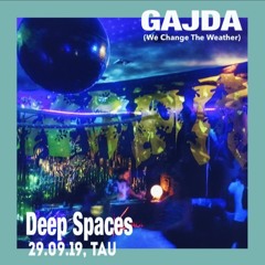 GAJDA | Deep Spaces at TAU | 29-09-19