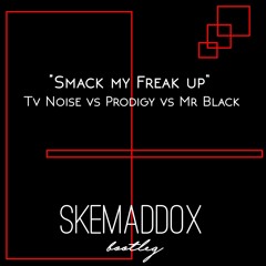 Smack My FREAK (skemaddox bootleg)