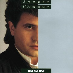 Daniel BALAVOINE - Sauver l'amour (Version longue)