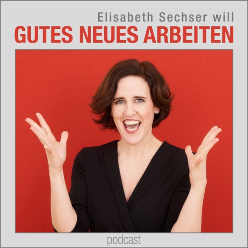 Elisabeth Sechser will Gutes Neues Arbeiten - ein Gespräch mit Silke Hermann