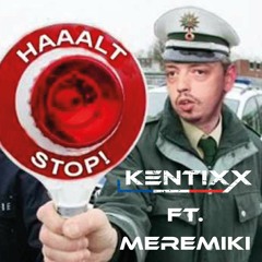 Kentixx ft. MereMiki - HAAALT STOP! Ft. PsychoAndreas