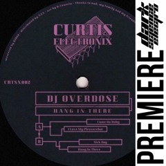 PREMIERE:  DJ Overdose - Sick Dog (Curtis Electronix)