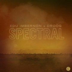 Edu Imbernon & Droog (LA) - Spectral (Ruede Hagelstein Remix)