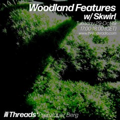 Woodland Features w/ Skwirl Episode 3: 29-Oct-19