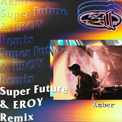 311 - Amber (Super Future & eRoy Remix)