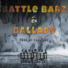 Battle Barz & Ballads - Mer5e Prod. By: Yung Nab
