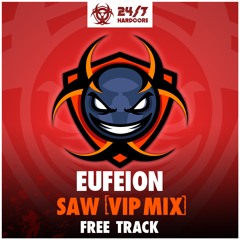 ** FREE DOWNLOAD** Eufeion - Saw (Vip Mix)