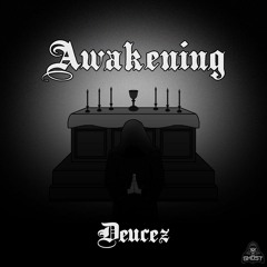 DEUCEZ - AWAKENING EP (OUT NOW)