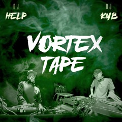 DJ HELP x DJ KUB | VORTEX TAPE 2019
