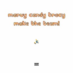 marvy ayy + candypaint + lil tracy = make the team