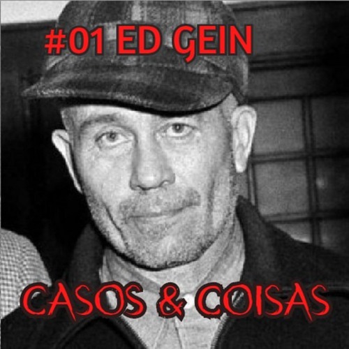 #01 Ed Gein - Carniceiro de Plainfield