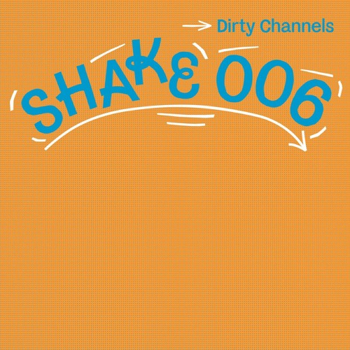 Dirty Channels - Can't Stop This Groove [Shake 006]
