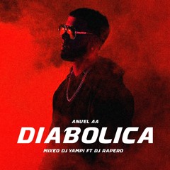 Anuel AA - Diabolica (Mix. By DJ Yampi Ft. DJ Rapero)