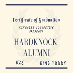 Hardknock Alumni ft King Toddy