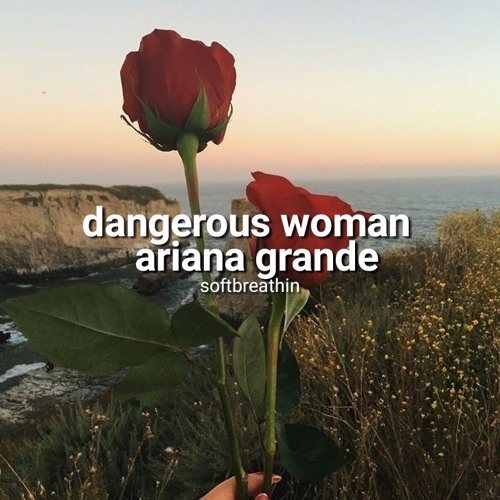 Dangerous Woman - Ariana Grande [audio edit]