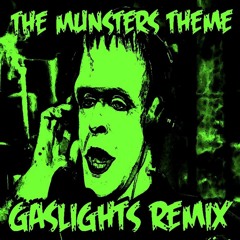 The Munsters Theme (Gaslight Troubadours Monster Mashup Mix)
