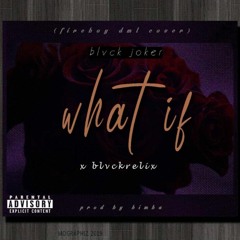 what if 2 say (fireboy DML cover)