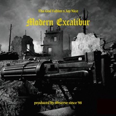 Tha God Fahim x Jay Nice - Modern Excalibur (prod. by Observe since '98)