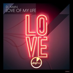 D-MAN (H) - Love Of My Life (Radio Edit)[OUT NOW]