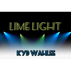 Kyd Wahlee - Limelight