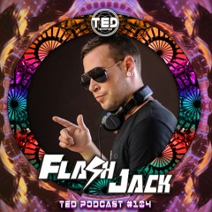 TED PODCAST #104  By FLASH JACK