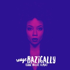 Rouge - Bazigally (Cool Breeze Remix)