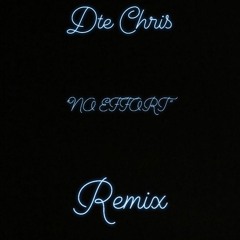 Dte Chris -No Effort (Tee Grizzley Remix)  [Prod by Prince The Producer]