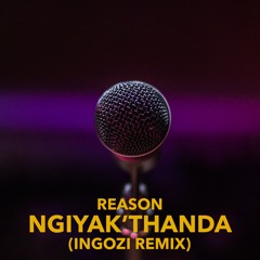 Reason - Ngiyak'thanda (Ingozi Remix)