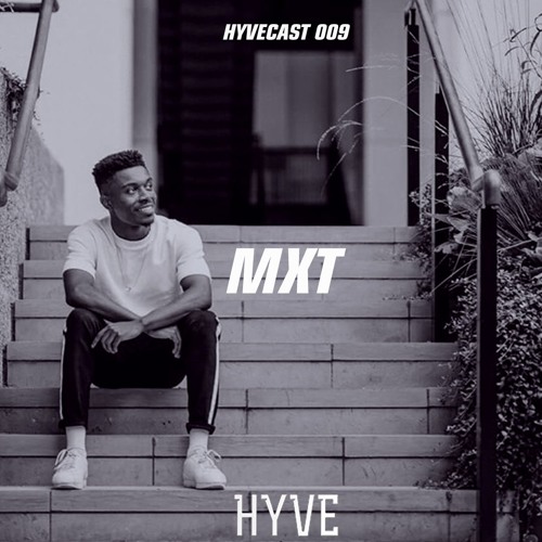 HYVECAST 009: MXT (UK)