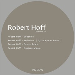 INN009 - Robert Hoff - Boderline Ep  ( Inc. Dj Sodeyama Remix )  Previews