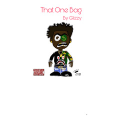 Glizzy- That One Bag