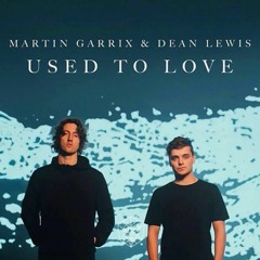 Martin Garrix & Dean Lewis - Used To Love ( Official Audio )