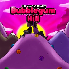 🌸 Bubble Gum Hill Ft Khalil? ✨🌈💜