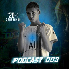 PODCAST 003 [ DJ 2D DO CAMPINHO ] PIQUIZIN DE CARIACICA