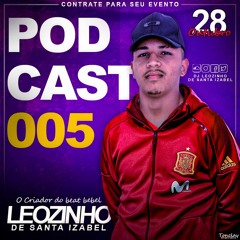 ==PODCAST 005 - DJ LEOZINHO DE BEBEL ((RITMO ENVOLVENTE)  2K19