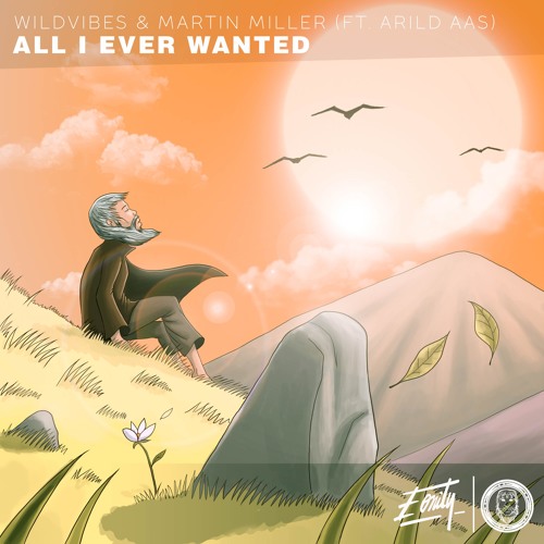 Wildvibes & Martin Miller Ft. Arild Aas – All I Ever Wanted (Conner Laurent Remix)