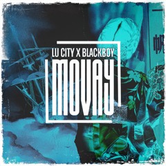 Lu City - Movay (ft. Blackboy)