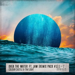Over The Water (Luke Vecchio Remix) - Colour Castle & Tim Light